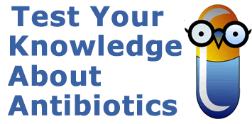 Get Smart - Test Your Knowledge About Antibiotics