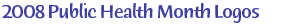 2008 N.C. Public Health Month Logos