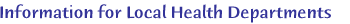 Information for Local Health Departments