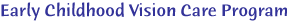 Early Childhood Vision Care Program