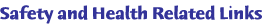 Safety and Health Related Links