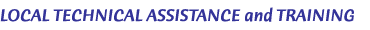 Local technical assistance and training