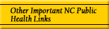 Other Important NC Public Health Links