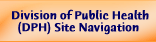 Division of Public Health Site Navigation